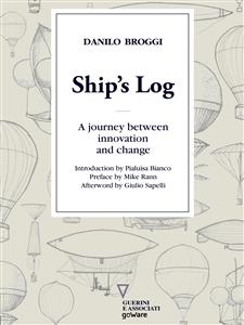 Ship&rsquo;s Log. A journey between innovation and change - Danilo Broggi