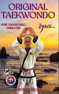 Original Taekwondo - Marcos A Starling