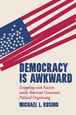 Democracy Is Awkward - Michael Rosino
