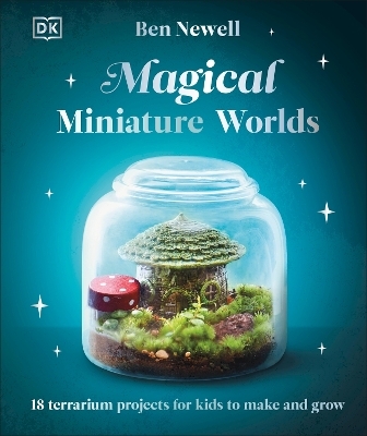 Magical Miniature Worlds - Ben Newell