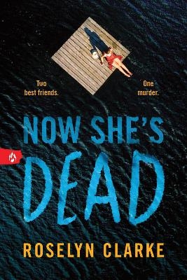 Now She's Dead - Roselyn Clarke