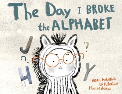 The Day I Broke The Alphabet - Noah Heldfond, Eli Elbogen, Hunter Ashton