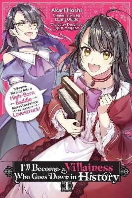 I&rsquo;ll Become a Villainess Who Goes Down in History, Vol. 1 - Akari Hoshi, Izumi Okido, Jyun Hayase, Sarah Moon