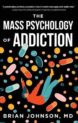 The Mass Psychology of Addiction