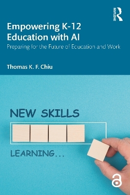 Empowering K-12 Education with AI - Thomas K. F. Chiu
