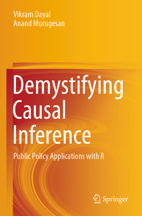 Demystifying Causal Inference - Vikram Dayal, Anand Murugesan