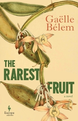 The Rarest Fruit - Ga&euml;lle B&eacute;lem