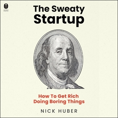 The Sweaty Startup - Nick Huber