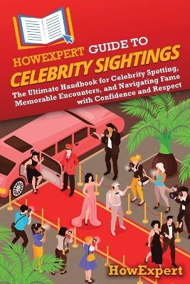 HowExpert Guide to Celebrity Sightings -  HowExpert