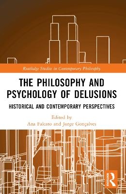 The Philosophy and Psychology of Delusions