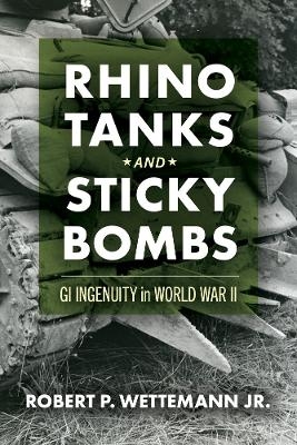 Rhino Tanks and Sticky Bombs Volume 79 - Robert P. Wettemann