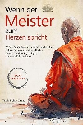 Wenn der Meister zum Herzen spricht - Tenzin Dolma Lhamo
