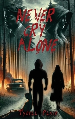 Never Cry Alone - Tyrell Plair