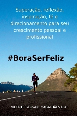 #boraserfeliz - Dias Vicente