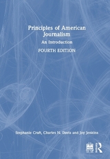 Principles of American Journalism - Craft, Stephanie; Davis, Charles N.; Jenkins, Joy