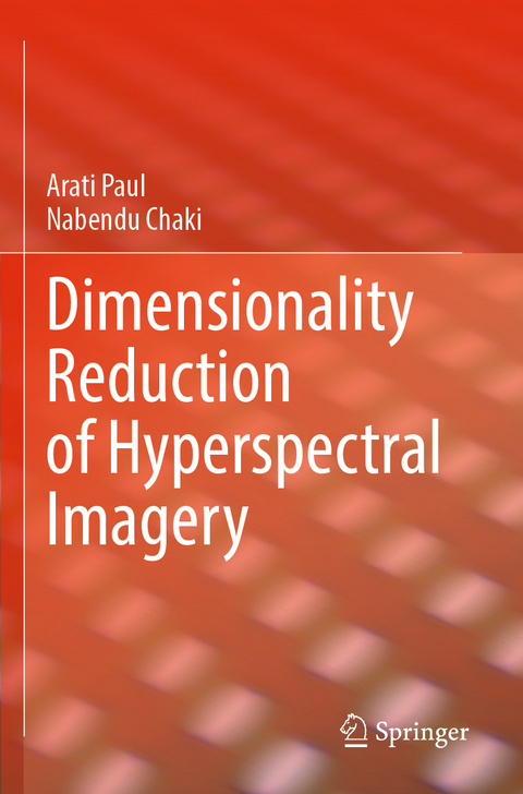 Dimensionality Reduction of Hyperspectral Imagery - Arati Paul, Nabendu Chaki