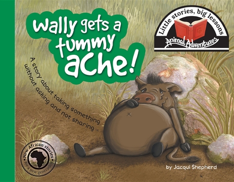 Wally gets a tummy ache! - Jacqui Shepherd