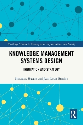 Knowledge Management Systems Design - Shabahat Husain, Jean-Louis Ermine