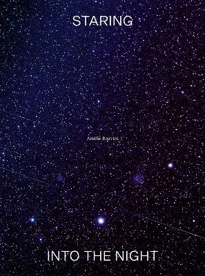 Staring into the Night - Am&eacute;lie Bouvier