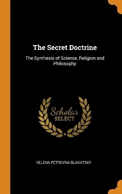 The Secret Doctrine - Helena Petrovna Blavatsky