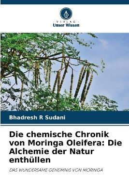 Die chemische Chronik von Moringa Oleifera - Bhadresh R Sudani