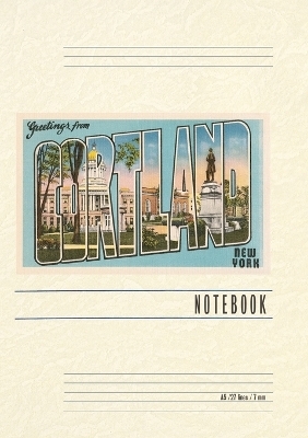 Vintage Lined Notebook Greetings from Cortland, New York