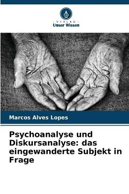 Psychoanalyse und Diskursanalyse - Marcos Alves Lopes