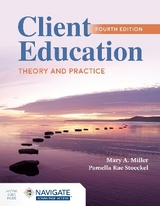 Client Education: Theory and Practice - Miller, Mary A.; Stoeckel, Pamella Rae