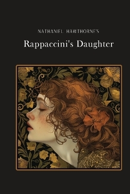 Rappaccini's Daughter - Nathaniel Hawthorne