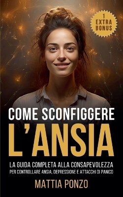 Come Sconfiggere l'Ansia - Mattia Ponzo