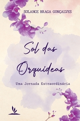 Sol Das Orqu&iacute;deas - Gon&ccedil;alves Solange