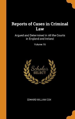 Reports of Cases in Criminal Law