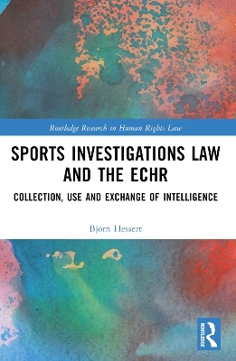 Sports Investigations Law and the ECHR - Bj&ouml;rn Hessert