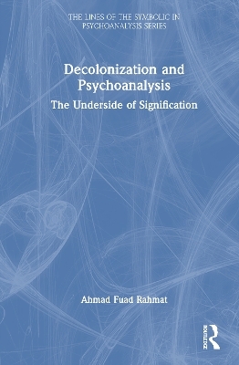 Decolonization and Psychoanalysis - Ahmad Fuad Rahmat