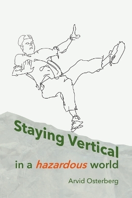 Staying Vertical in a hazardous world