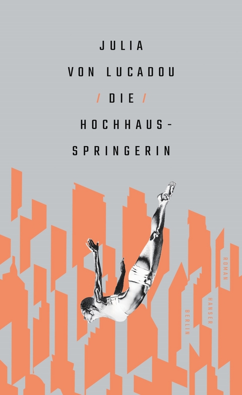 Die Hochhausspringerin - Julia von Lucadou