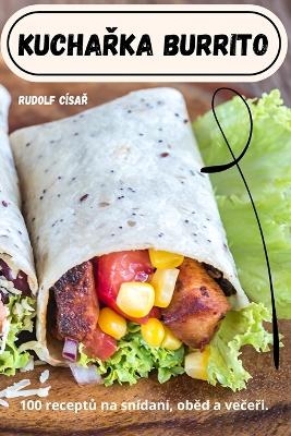 Kuchařka Burrito -  Rudolf C&iacute;sař