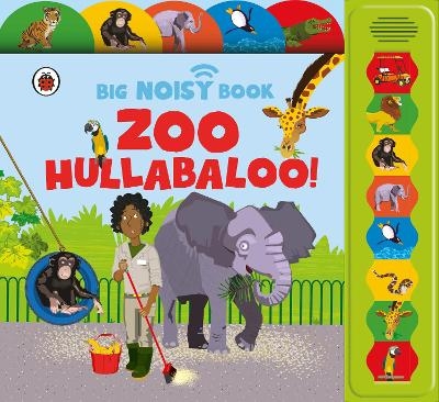 Zoo Hullabaloo! Ladybird Big Noisy Book - Jaclyn Crupi