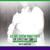 As We Grow Together Study for Expectant Couples - Onedia Nicole Gage
