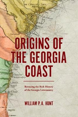 Origins of the Georgia Coast - William P. A. Hunt