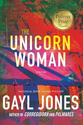 The Unicorn Woman - Gayl Jones