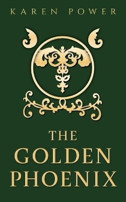 The Golden Phoenix - Karen Power