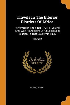 Travels In The Interior Districts Of Africa