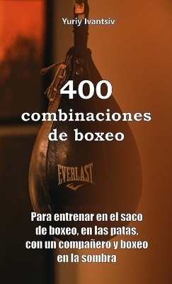 400 combinaciones de boxeo - Yuriy Ivantsiv