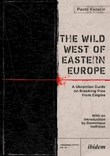 The Wild West of Eastern Europe - Pavlo Kazarin