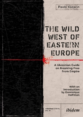 The Wild West of Eastern Europe - Pavlo Kazarin