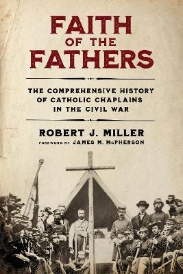 Faith of the Fathers - Robert J. Miller