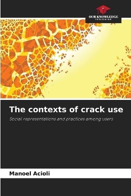 The contexts of crack use - Manoel Acioli
