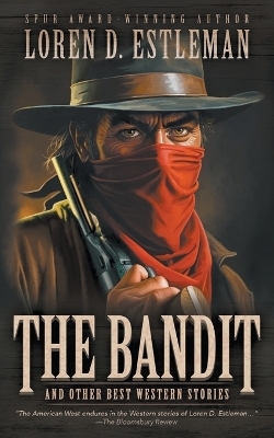 The Bandit and Other Best Western Stories - Loren D Estleman