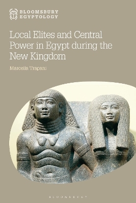 Local Elites and Central Power in Egypt during the New Kingdom - Dr Marcella Trapani